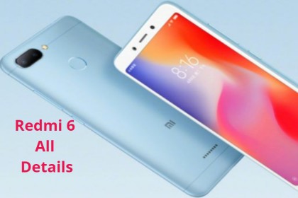 Xiaomi Redmi 6 खरीदें या नहीं? जानिए फीचर्स से लेकर हर डिटेल्स