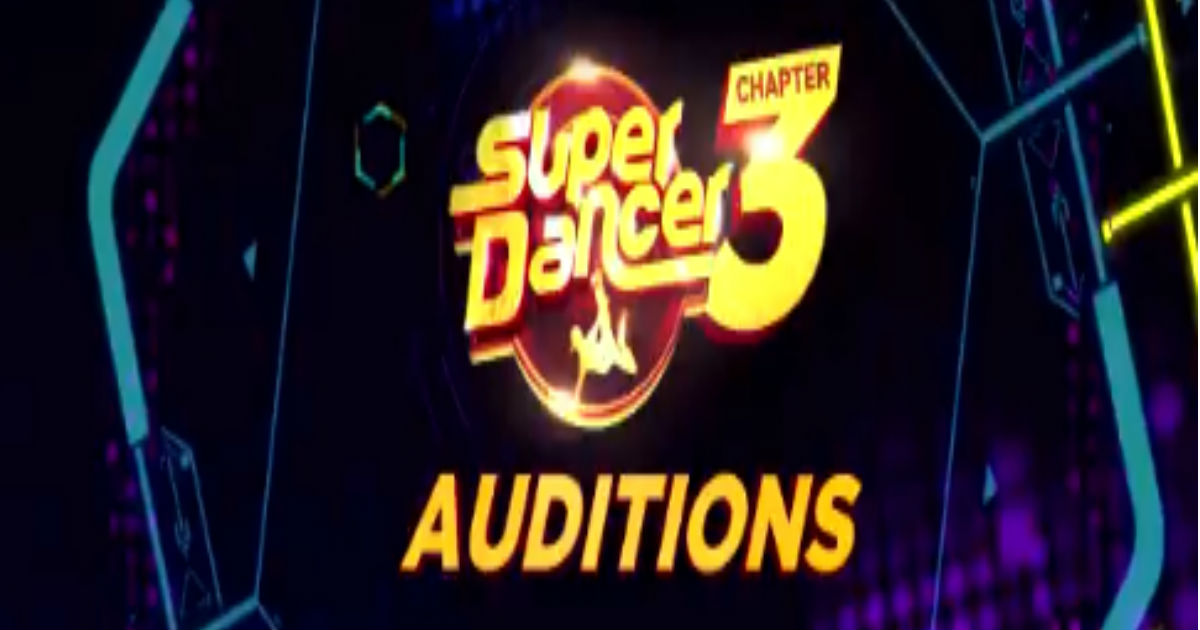 Super Dancer 3 के ऑडिशन के लिए हो जाएं तैयार, आप भी ऐसे कर सकते हैं पार्टिसिपेट