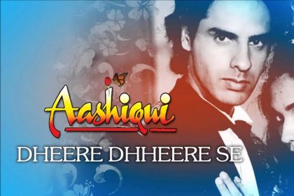 धीरे धीरे से Dheere Dheere Se Hindi Lyrics- फिल्म आशिक़ी